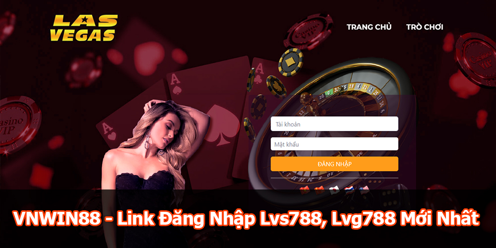 VNWIN88 – Link vào LVS788 mới nhất